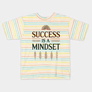 Success is a Mindset, Motivational Quote Kids T-Shirt