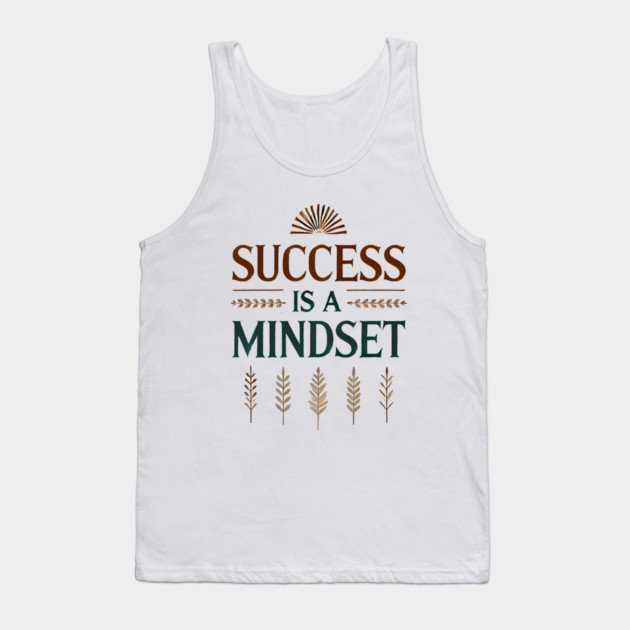 Success is a Mindset, Motivational Quote Tank Top by logiamerch