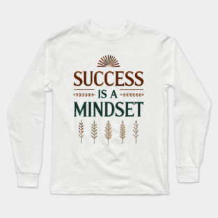 Success is a Mindset, Motivational Quote Long Sleeve T-Shirt