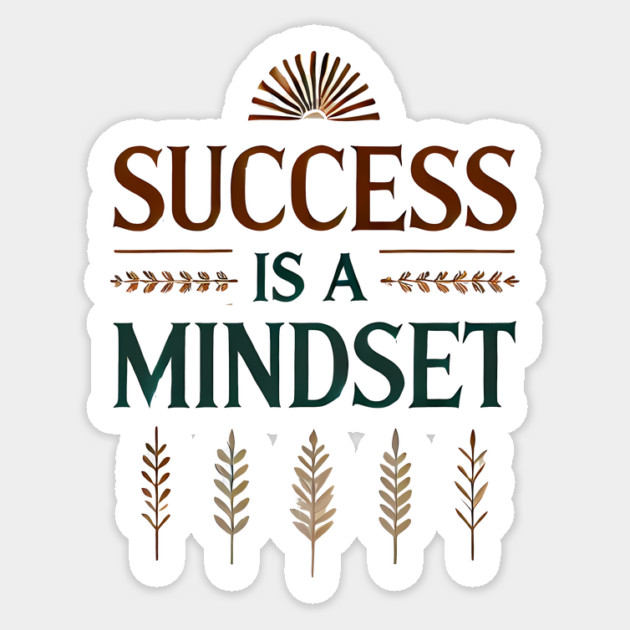Success is a Mindset, Motivational Quote Sticker by logiamerch