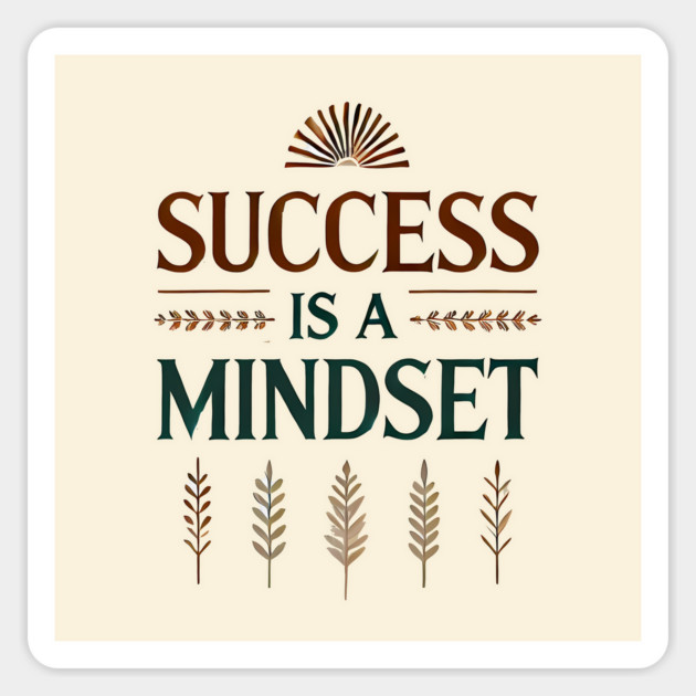 Success is a Mindset, Motivational Quote Magnet by logiamerch