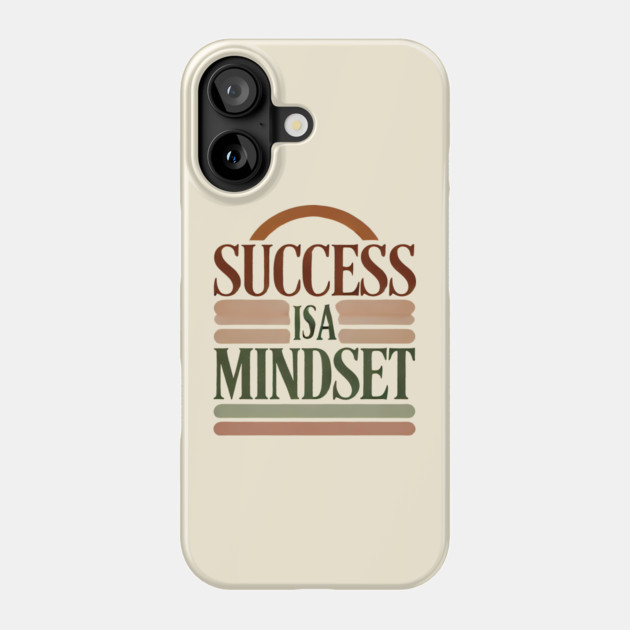 Success is a Mindset, Motivational Quote Phone Case by logiamerch