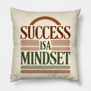 Success is a Mindset, Motivational Quote Pillow