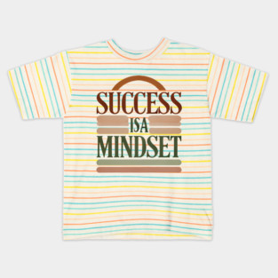 Success is a Mindset, Motivational Quote Kids T-Shirt