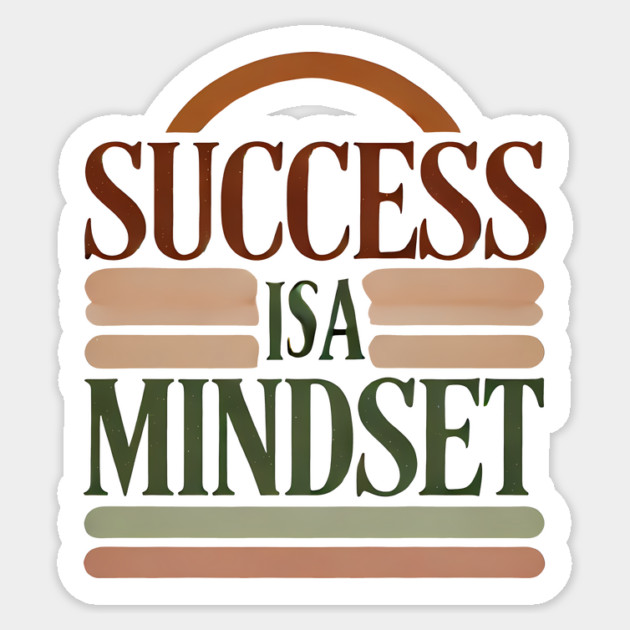 Success is a Mindset, Motivational Quote Sticker by logiamerch