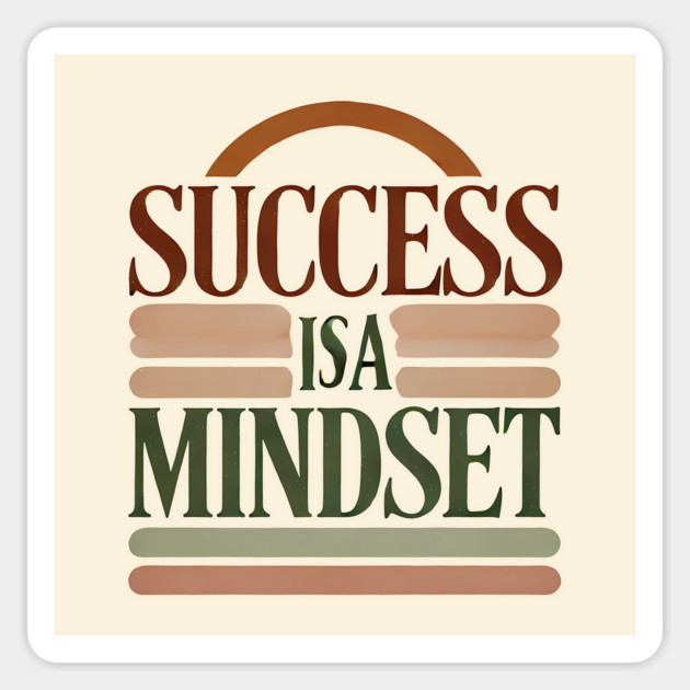 Success is a Mindset, Motivational Quote Magnet by logiamerch