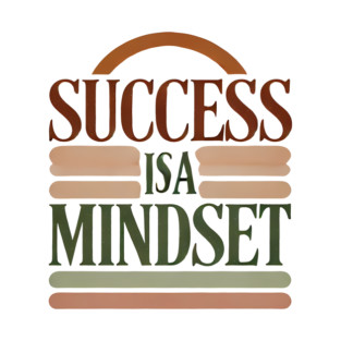 Success is a Mindset, Motivational Quote T-Shirt