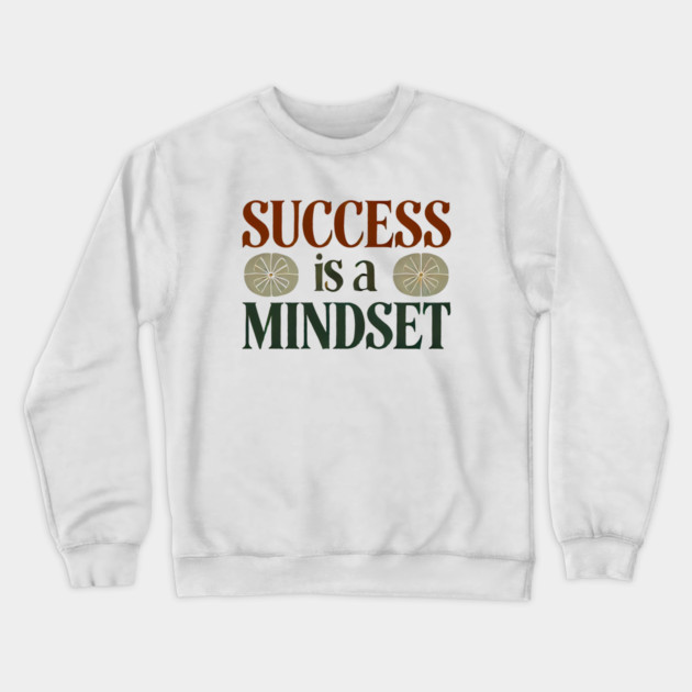 Success is a Mindset, Motivational Quote Crewneck Sweatshirt by logiamerch
