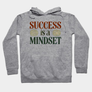 Success is a Mindset, Motivational Quote Hoodie