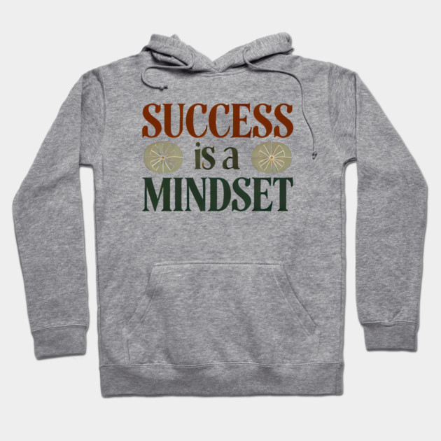 Success is a Mindset, Motivational Quote Hoodie by logiamerch