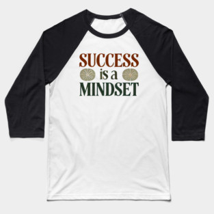 Success is a Mindset, Motivational Quote Baseball T-Shirt