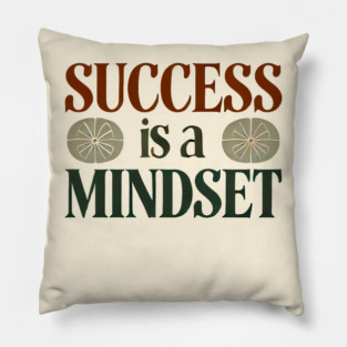 Success is a Mindset, Motivational Quote Pillow