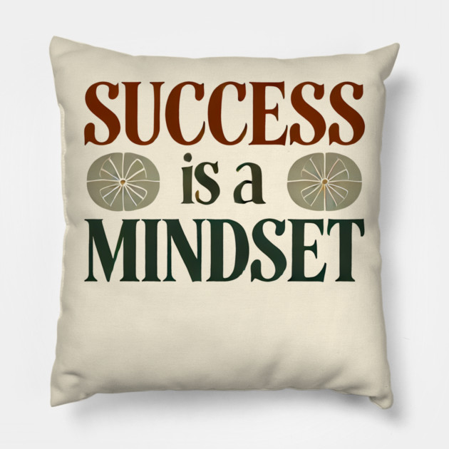 Success is a Mindset, Motivational Quote Pillow by logiamerch