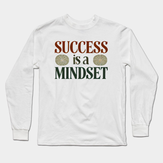 Success is a Mindset, Motivational Quote Long Sleeve T-Shirt by logiamerch