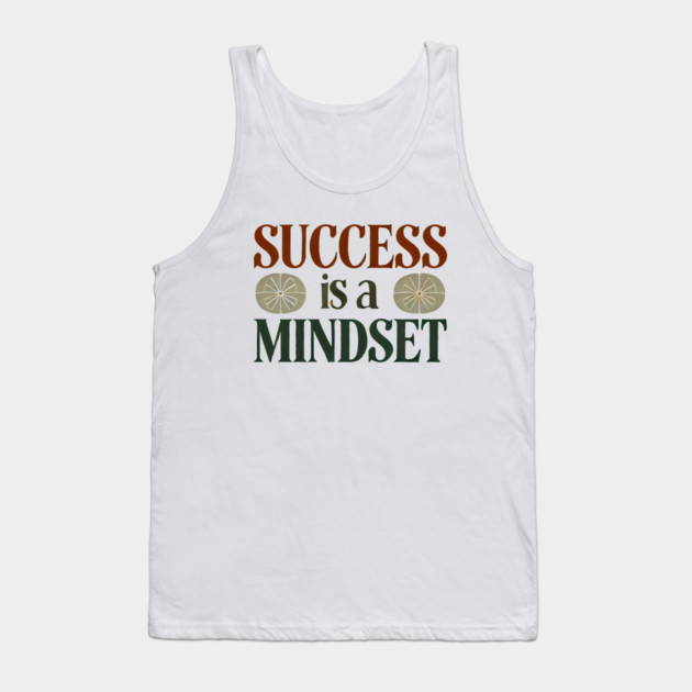 Success is a Mindset, Motivational Quote Tank Top by logiamerch