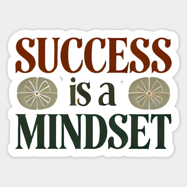 Success is a Mindset, Motivational Quote Sticker by logiamerch