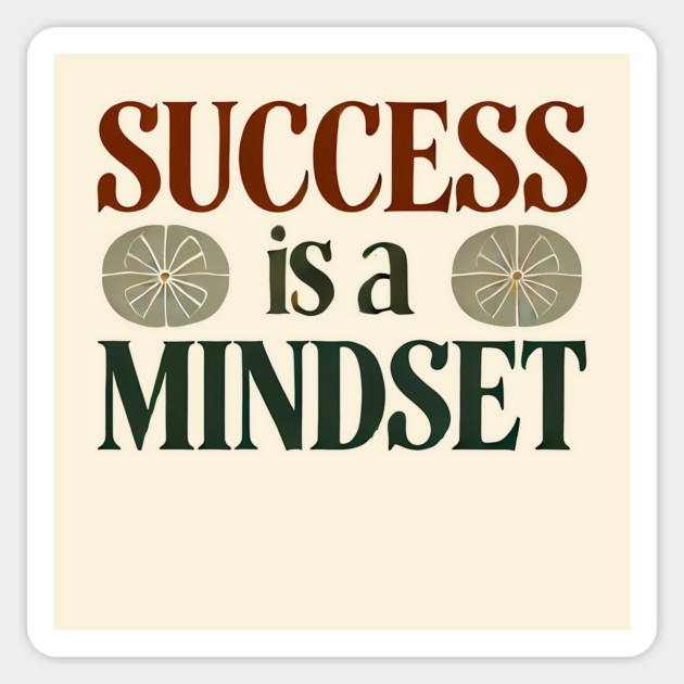 Success is a Mindset, Motivational Quote Magnet by logiamerch
