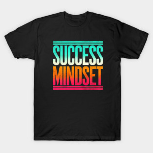 Success is a Mindset, Motivational Quote T-Shirt