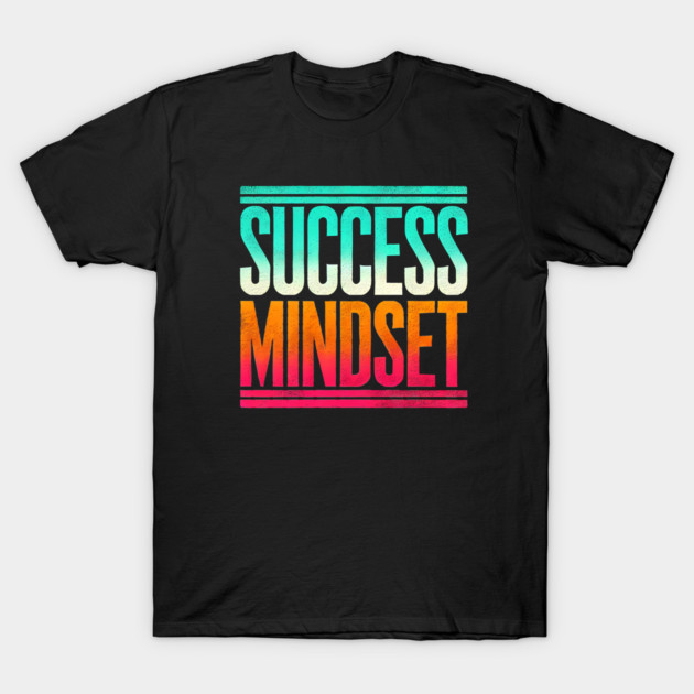 Success is a Mindset, Motivational Quote T-Shirt by logiamerch