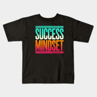 Success is a Mindset, Motivational Quote Kids T-Shirt