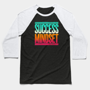 Success is a Mindset, Motivational Quote Baseball T-Shirt