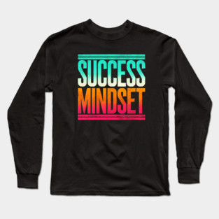 Success is a Mindset, Motivational Quote Long Sleeve T-Shirt