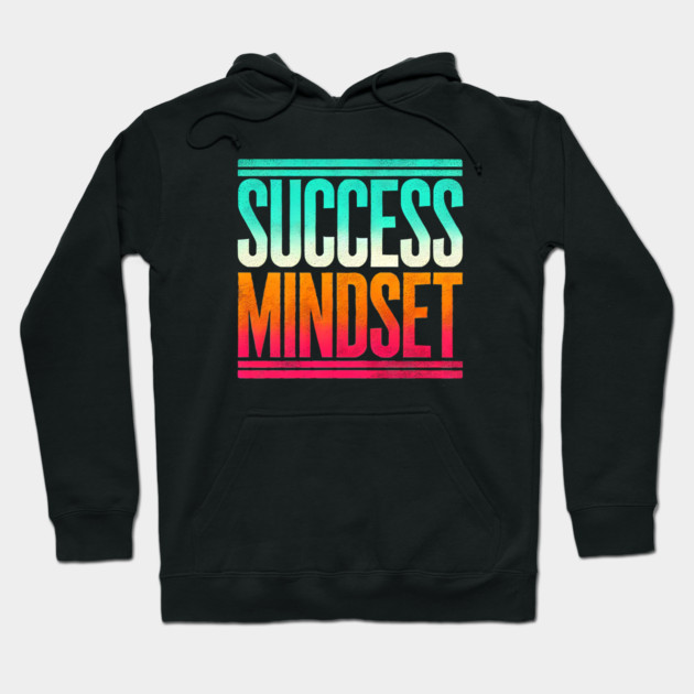Success is a Mindset, Motivational Quote Hoodie by logiamerch