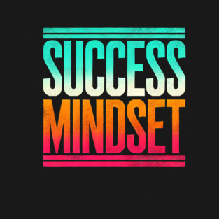 Success is a Mindset, Motivational Quote T-Shirt