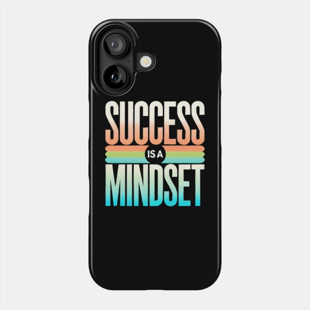 Success is a Mindset, Motivational Quote Phone Case by logiamerch