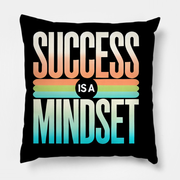 Success is a Mindset, Motivational Quote Pillow by logiamerch