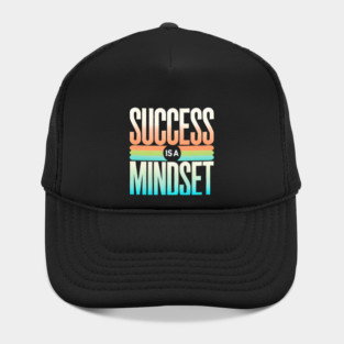 Success is a Mindset, Motivational Quote Hat