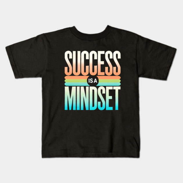 Success is a Mindset, Motivational Quote Kids T-Shirt by logiamerch