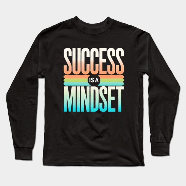 Success is a Mindset, Motivational Quote Long Sleeve T-Shirt by logiamerch