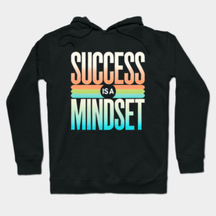 Success is a Mindset, Motivational Quote Hoodie