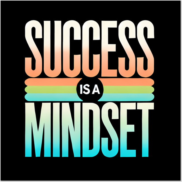 Success is a Mindset, Motivational Quote Wall Art by logiamerch