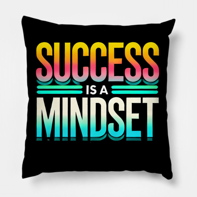 Success is a Mindset, Motivational Quote Pillow by logiamerch