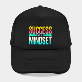 Success is a Mindset, Motivational Quote Hat