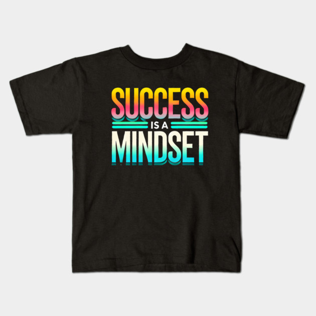 Success is a Mindset, Motivational Quote Kids T-Shirt by logiamerch