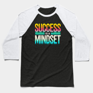 Success is a Mindset, Motivational Quote Baseball T-Shirt