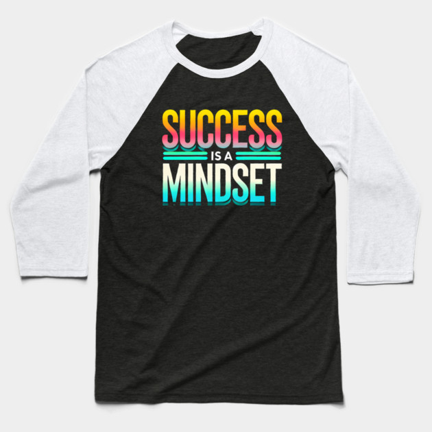 Success is a Mindset, Motivational Quote Baseball T-Shirt by logiamerch