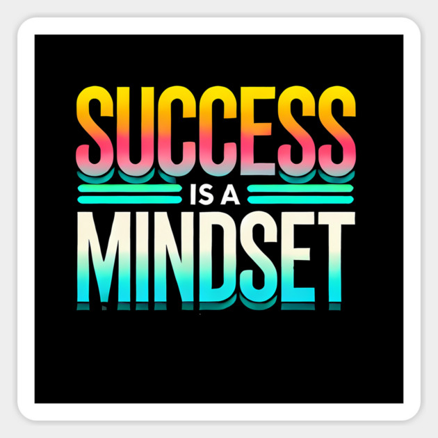Success is a Mindset, Motivational Quote Magnet by logiamerch