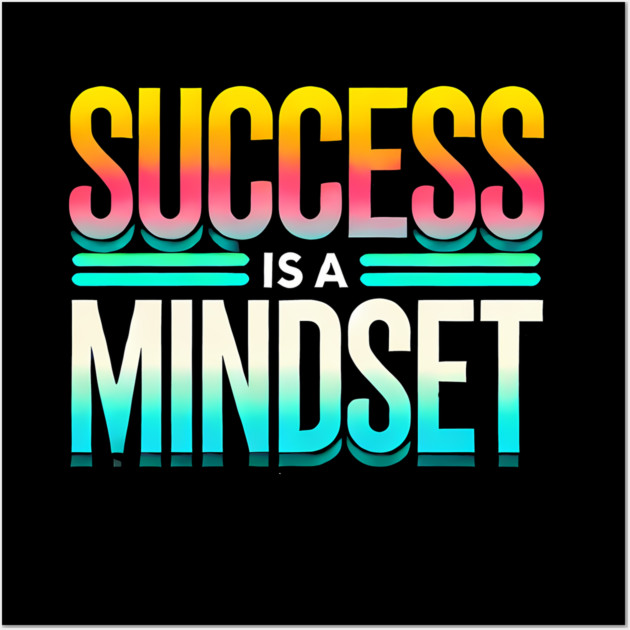 Success is a Mindset, Motivational Quote Wall Art by logiamerch