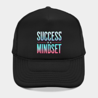 Success is a Mindset, Motivational Quote Hat