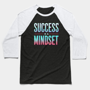 Success is a Mindset, Motivational Quote Baseball T-Shirt