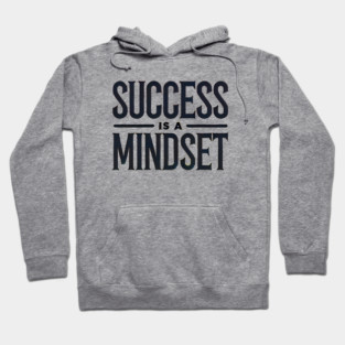 Success is a Mindset, Motivational Quote Hoodie