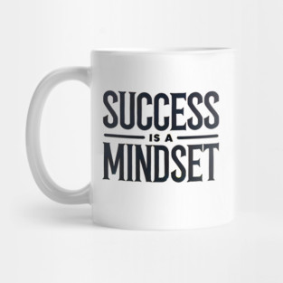Success is a Mindset, Motivational Quote Mug