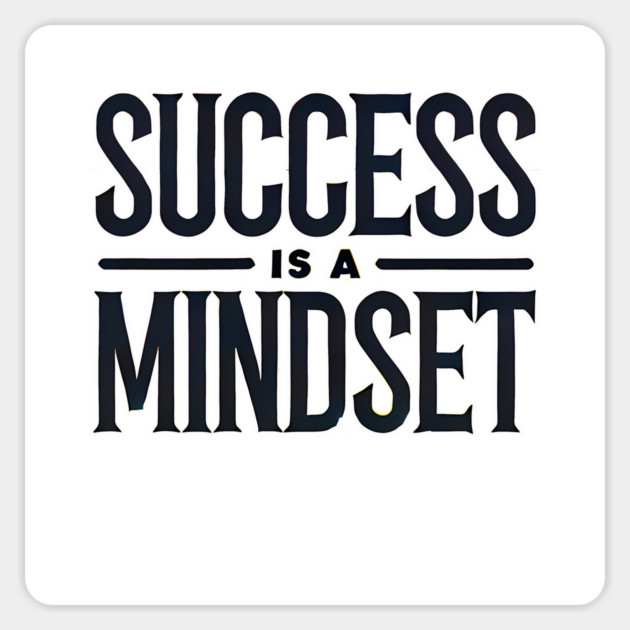 Success is a Mindset, Motivational Quote Magnet by logiamerch
