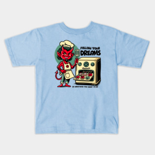 FOLLOW YOUR DREAMS Kids T-Shirt