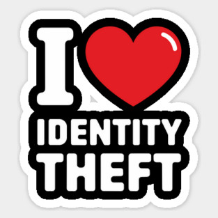 I Love Identity Theft Edgy Offensive Humor Magnet