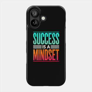 Success is a Mindset, Motivational Quote Phone Case